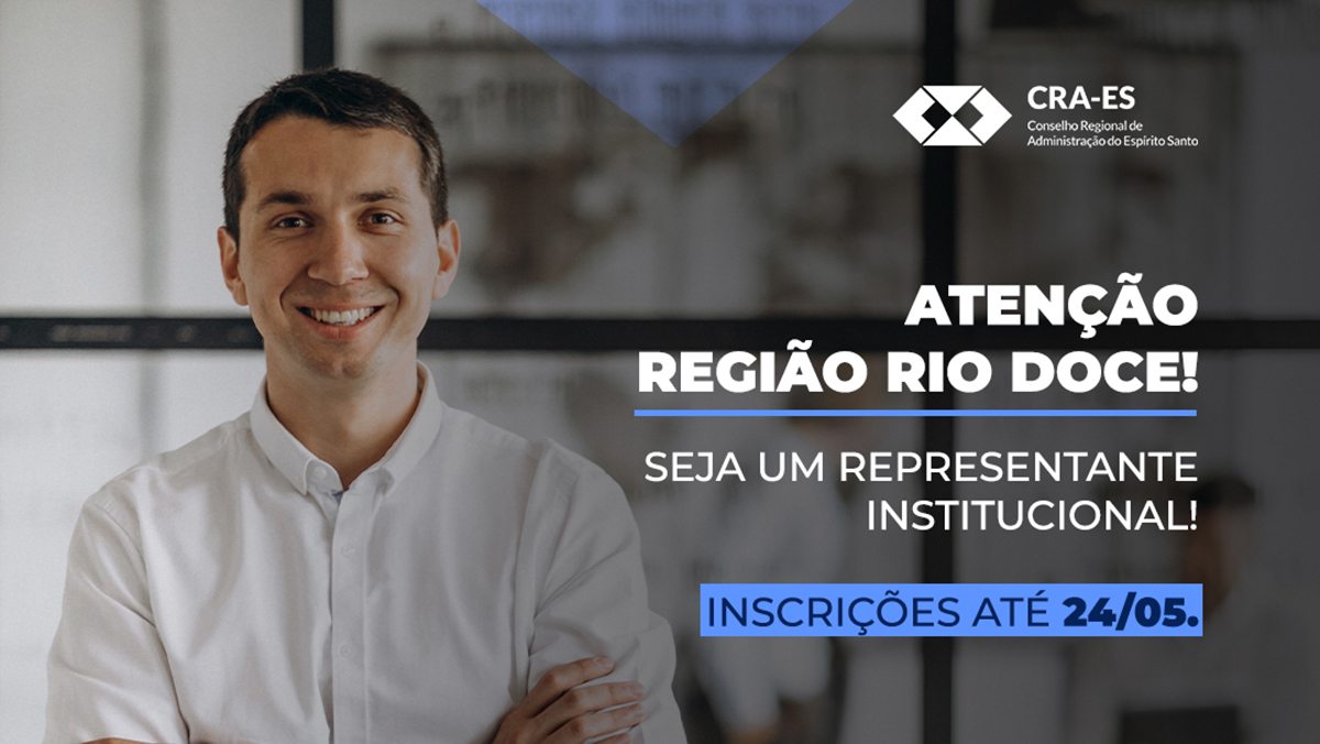 Você está visualizando atualmente Profissional da região Rio Doce: Represente o CRA em sua região. Inscrições até 24/05
