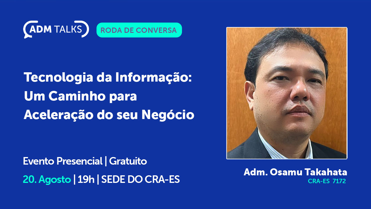 Você está visualizando atualmente Evento do CRA-ES debaterá a tecnologia para obter sucesso nos negócios