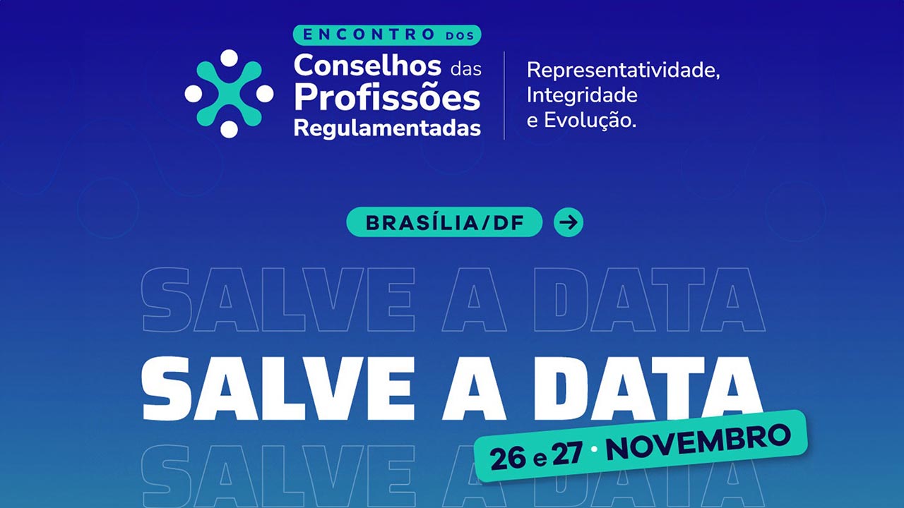 No momento, você está visualizando Encontro dos Conselhos de Profissões Regulamentadas será realizado em Brasília