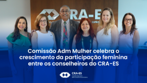 Leia mais sobre o artigo Comissão Adm Mulher celebra o avanço da presença feminina no CRA-ES