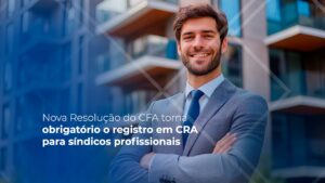 Leia mais sobre o artigo Síndicos Profissionais e Empresas de Gestão Condominial Devem Registrar-se no CRA-ES