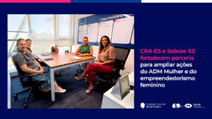 Leia mais sobre o artigo Comissão ADM Mulher e Sebrae-ES alinham estratégias para fortalecer o empreendedorismo feminino