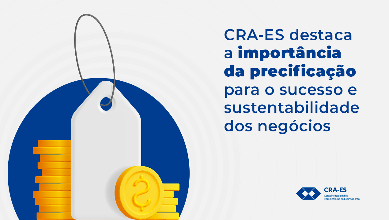 Leia mais sobre o artigo CRA-ES destaca a importância da precificação para o sucesso e sustentabilidade dos negócios