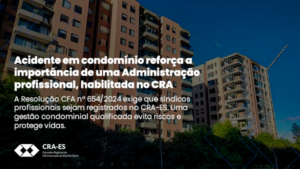 Leia mais sobre o artigo Síndico profissional deve ser registrado no CRA-ES para garantir segurança e eficiência na gestão condominial