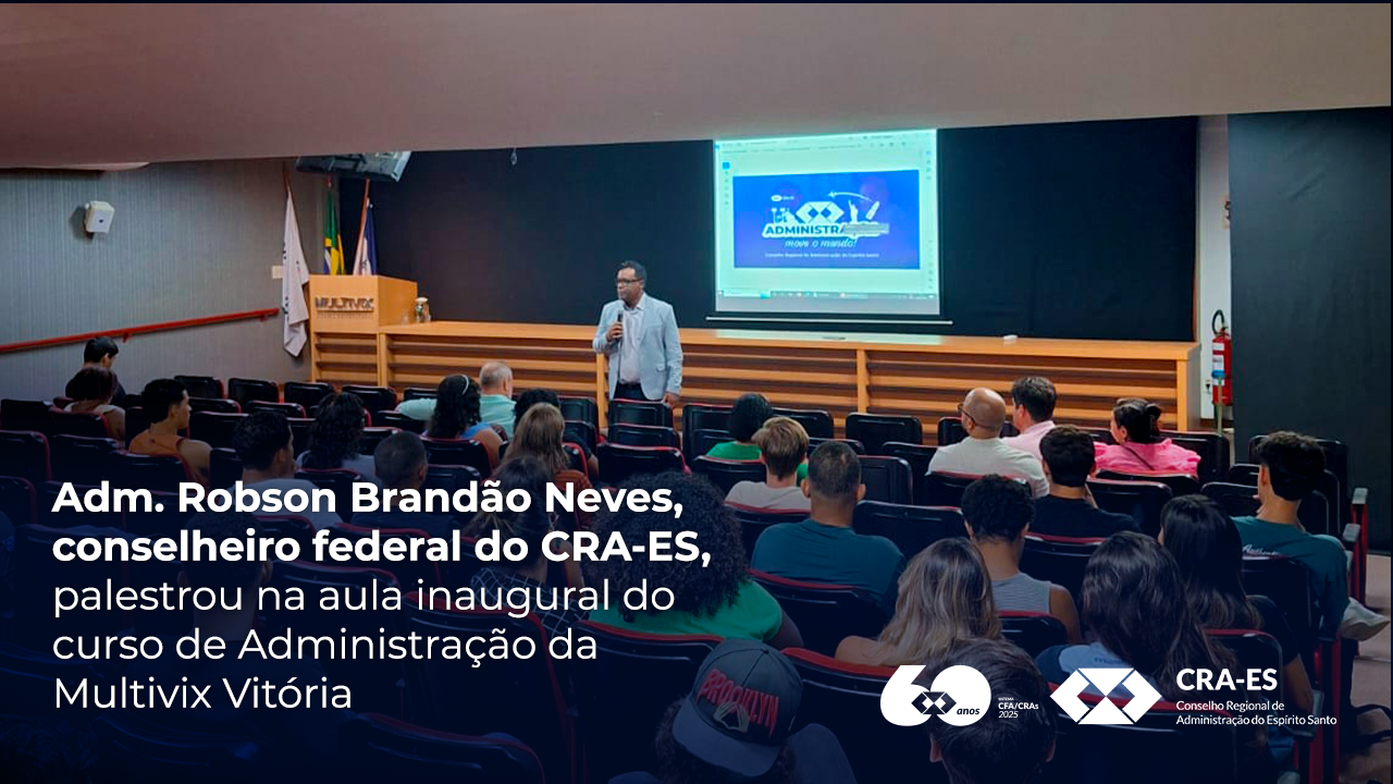 No momento, você está visualizando Conselheiro Federal do CRA-ES palestra na aula inaugural da Multivix Vitória